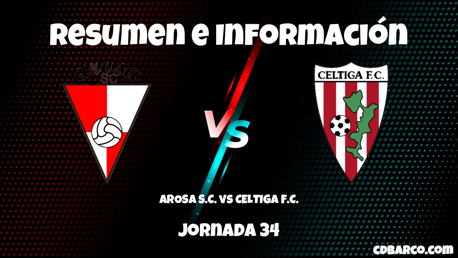 Imagen de caratula de serie AROSA S.C. vs CELTIGA F.C.