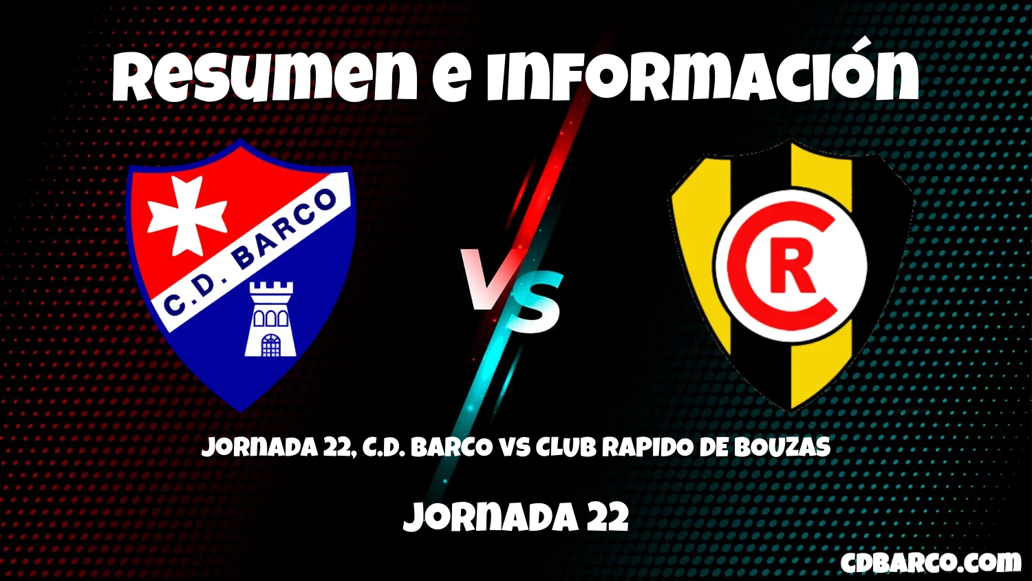 Imagen de caratula de serie Jornada 22, C.D. BARCO vs CLUB RAPIDO DE BOUZAS