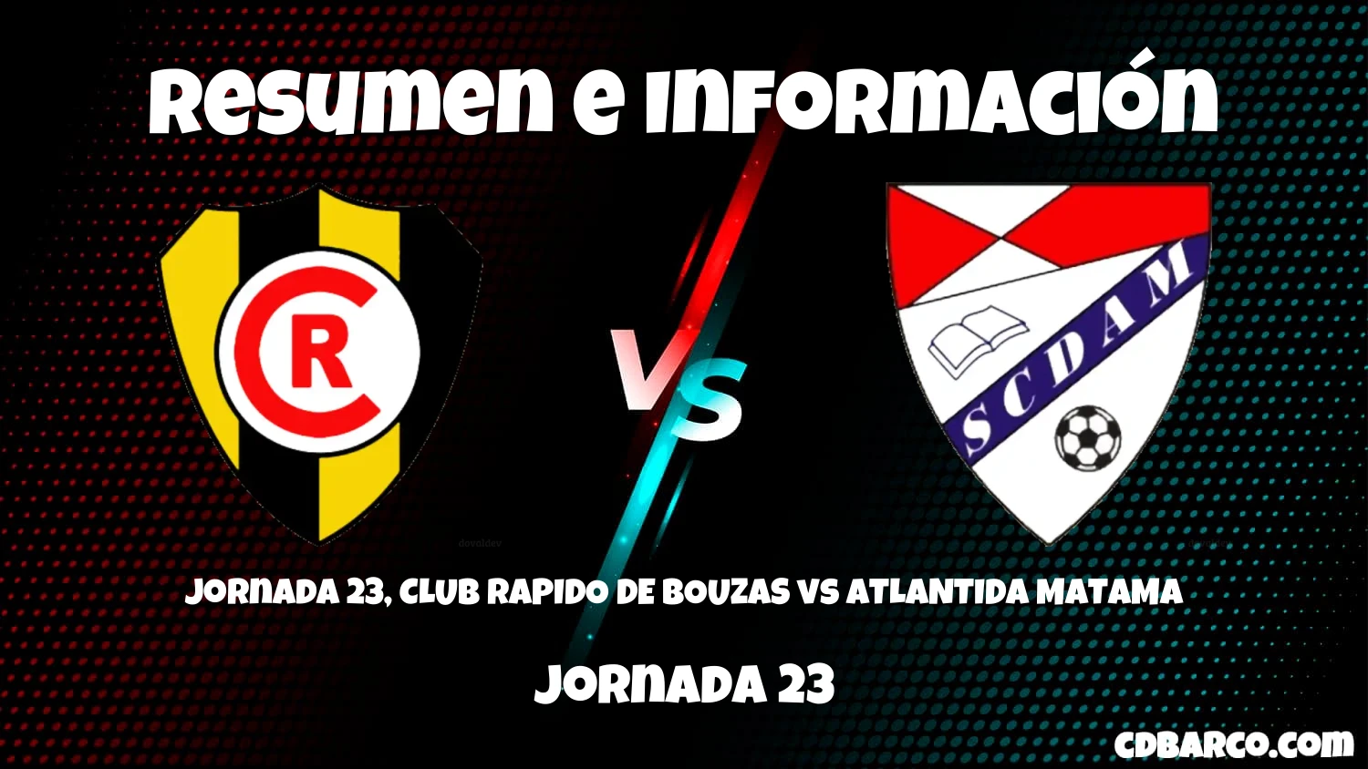 Imagen de caratula de serie Jornada 23, CLUB RAPIDO DE BOUZAS vs ATLANTIDA MATAMA