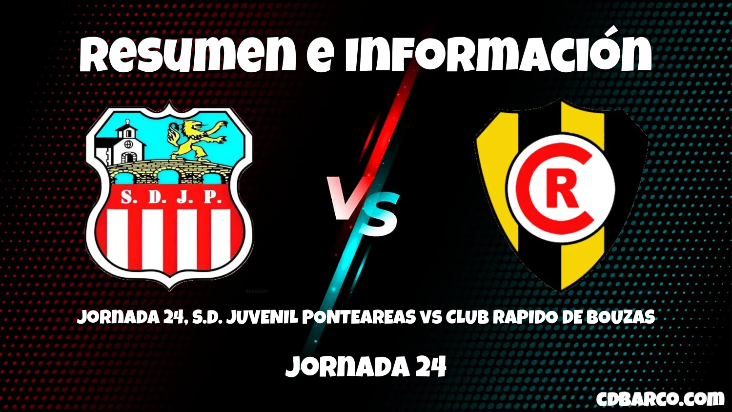 Imagen de caratula de serie Jornada 24, S.D. JUVENIL PONTEAREAS vs CLUB RAPIDO DE BOUZAS