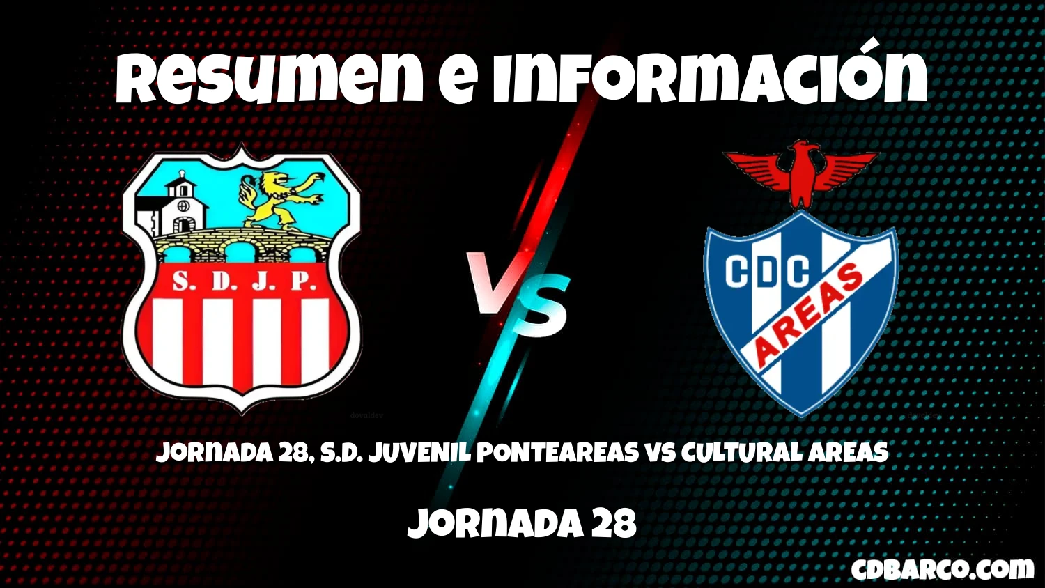 Imagen de caratula de serie Jornada 28, S.D. JUVENIL PONTEAREAS vs CULTURAL AREAS