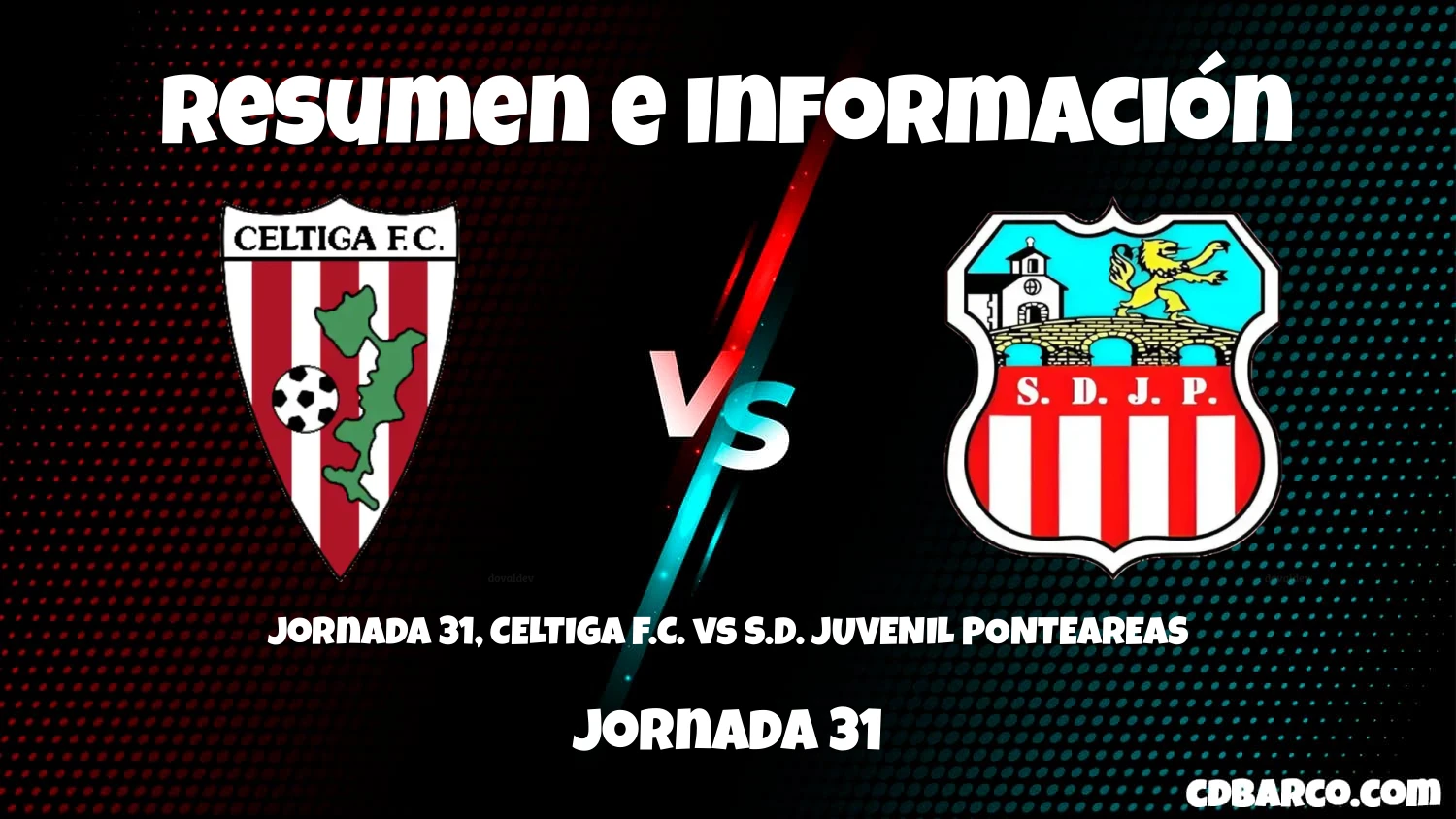 Imagen de caratula de serie Jornada 31, CELTIGA F.C. vs S.D. JUVENIL PONTEAREAS