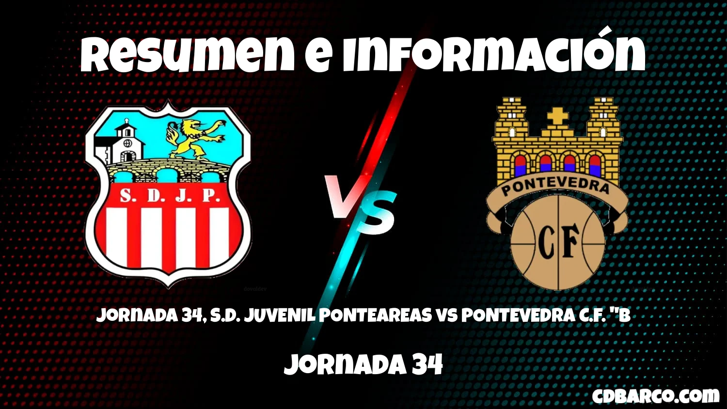 Imagen de caratula de serie Jornada 34, S.D. JUVENIL PONTEAREAS vs PONTEVEDRA C.F. "B